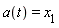 a(t) = x[1]