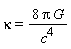 kappa = 8*Pi*G/c^4