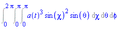 Int(Int(Int(a(t)^3*sin(chi)^2*sin(theta), chi = 0 .. Pi), theta = 0 .. Pi), phi = 0 .. 2*Pi)