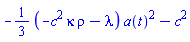 -(1/3)*(-c^2*kappa*rho-lambda)*a(t)^2-c^2