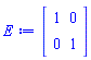 E := Matrix(2, 2, {}, storage = empty, shape = [identity])