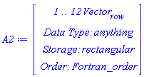 A2 := Vector[row](12, {(1) = 1, (2) = 1, (3) = 1, (4) = 1, (5) = 1, (6) = 1, (7) = -1, (8) = -1, (9) = -1, (10) = -1, (11) = -1, (12) = -1})