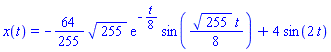 x(t) = -(64/255)*(255^(1/2)*exp(-t/8)*sin(255^(1/2)*t/8))+4*sin(2*t)