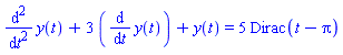 diff(y(t), `$`(t, 2))+3*(diff(y(t), t))+y(t) = 5*Dirac(t-Pi)
