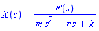 X(s) = F(s)/(m*s^2+r*s+k)