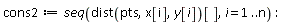 cons2 := seq(dist(pts, x[i], y[i])[], i = 1 .. n)