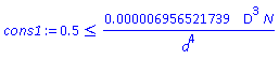 .5 <= 0.6956521739e-5*D^3*N/d^4