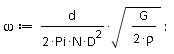 omega := d*sqrt(G/(2*rho))/(2*Pi*N*D^2)