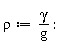 rho := gamma/g