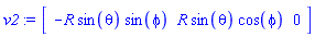 v2 := Vector[row](3, {(1) = -R*sin(theta)*sin(phi), (2) = R*sin(theta)*cos(phi), (3) = 0})