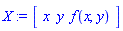 X := Vector[row](3, {(1) = x, (2) = y, (3) = f(x, y)})